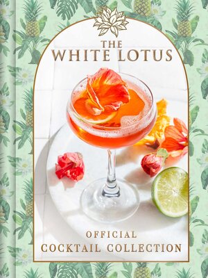 cover image of The White Lotus Official Cocktail Collection